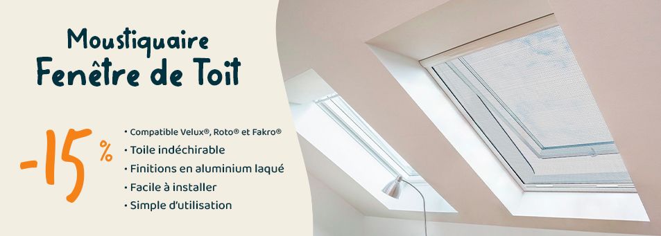 -15% sur les moustiquaires fentres de toit