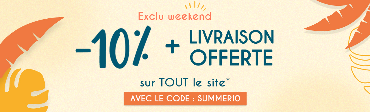 Exclu WeekEnd : -10% + livraison offerte*