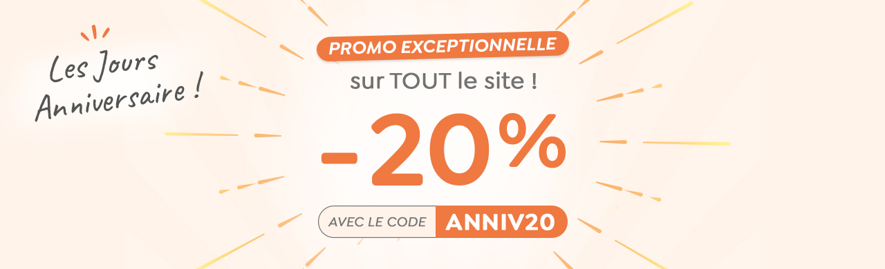 ANNIV20 : -20% sur tout le site*