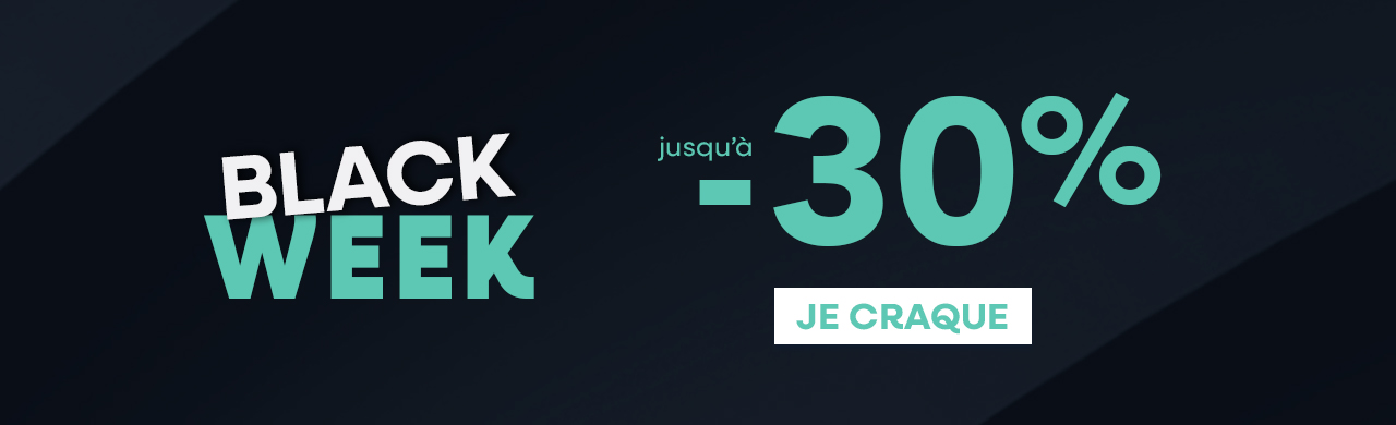 Black Week : Jusqu' -30%