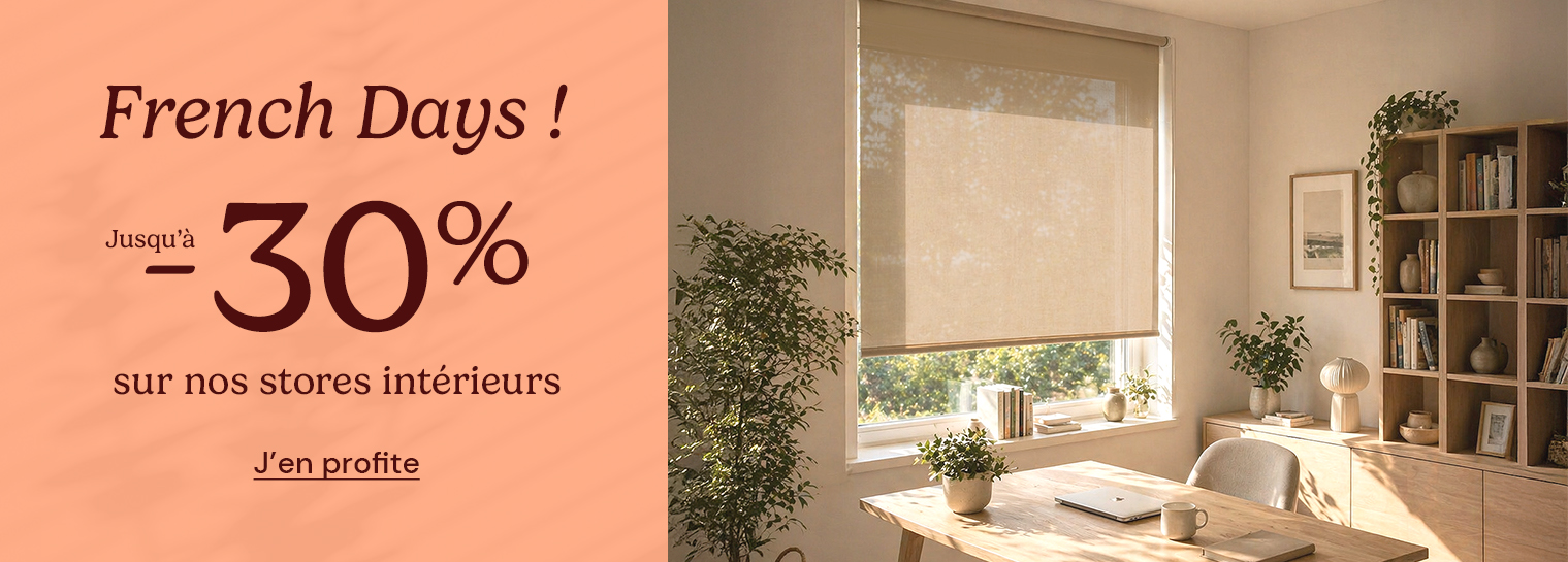 French Days ! Jusqu'� -30% sur les stores int�rieurs 