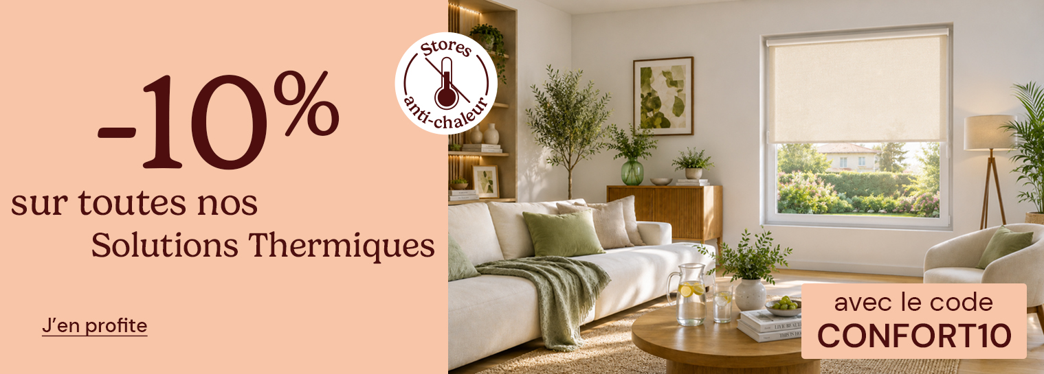 -10% sur les stores thermiques avec le code CONFORT10