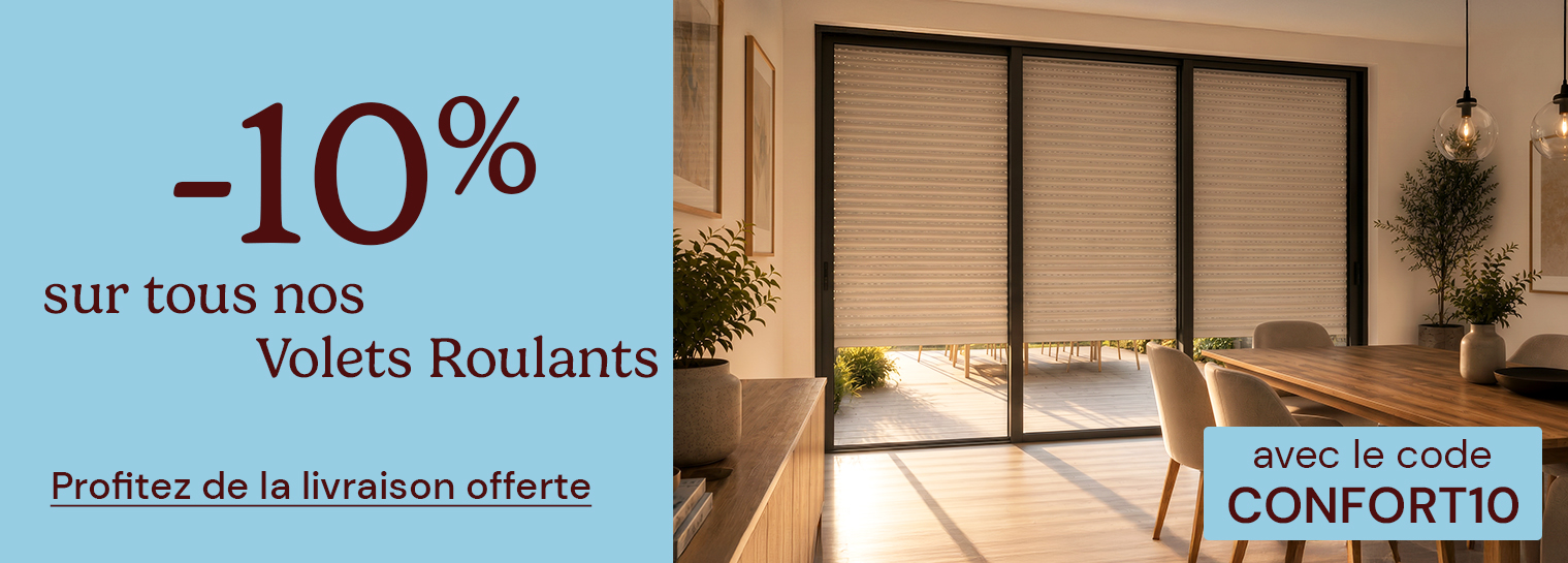 -10% sur nos volets roulants avec le code CONFORT10