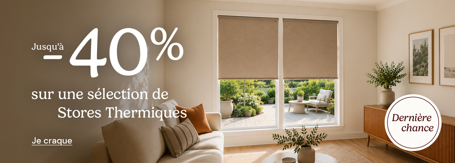 Derni�re chance - Stores thermiques
