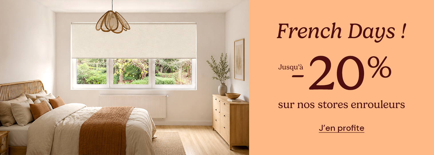French Days, jusqu'� -20% sur nos stores enrouleurs. J'en profite.