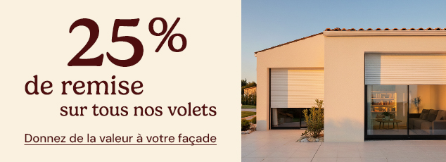 25% de remise sur tous nos volets