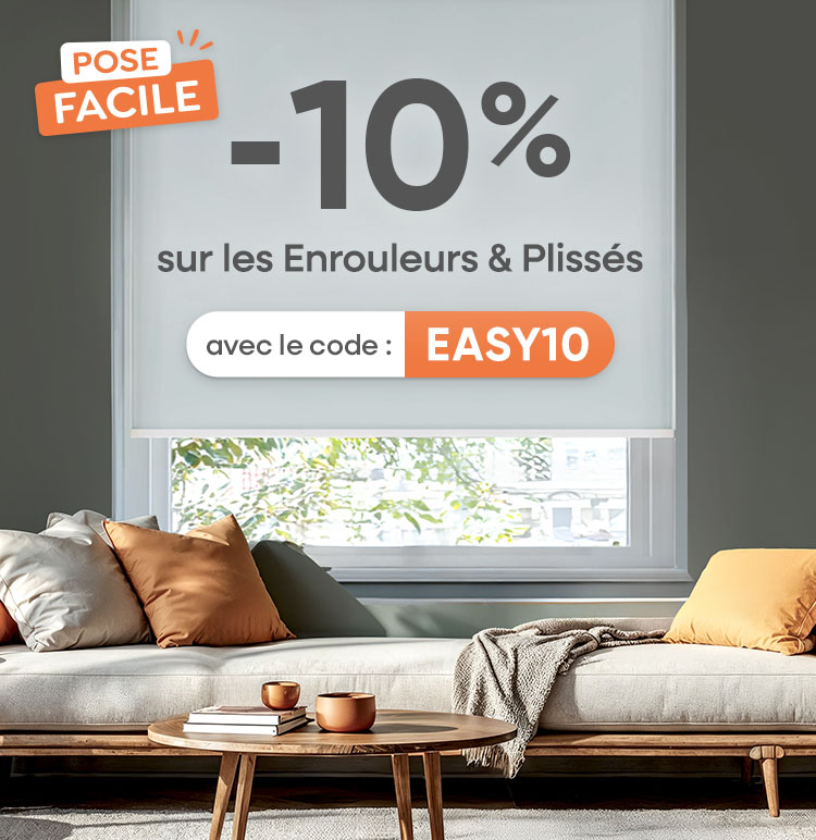 EASY10 : -10% sur les enrouleurs et les plisss