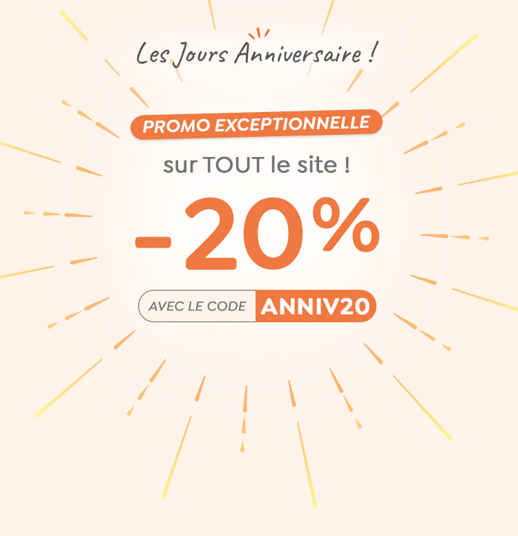 ANNIV20 : -20% sur tout le site*
