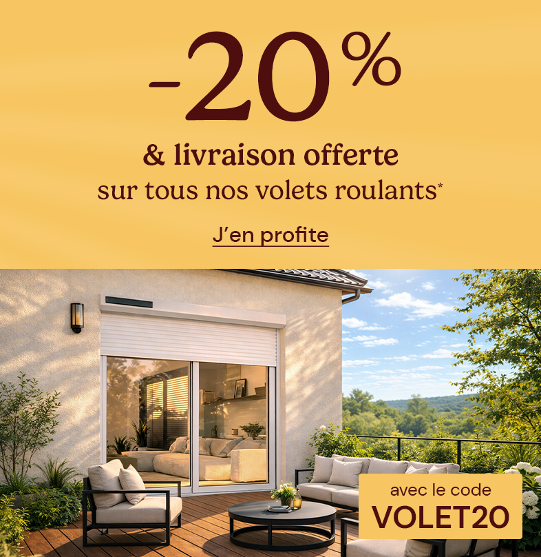 -20% sur les volets roulants avec le code VOLET20 + Livraison offerte