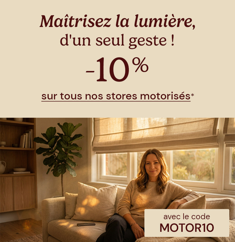 -10% sur les stores motoris�s avec MOTOR10