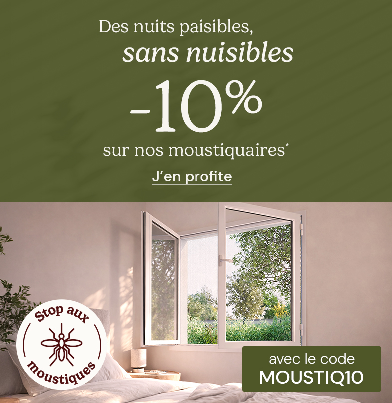 -10% sur les moustiquaires avec MOUSTIQ10