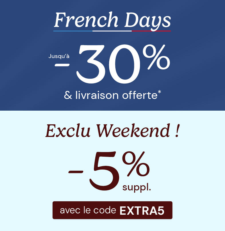 French Days ! Jusqu'� -30% sur tout le site + EXTRA5