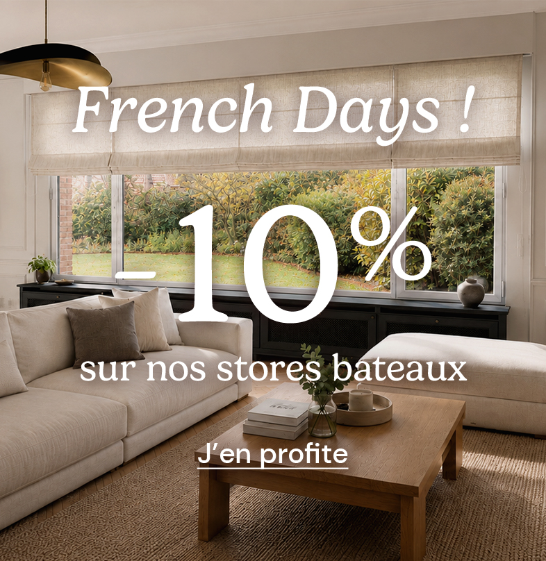 French Days, -10% sur nos stores bateaux. J'en profite.