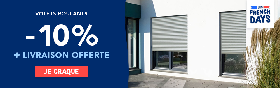  -10% sur les volets roulants + livraison offerte 