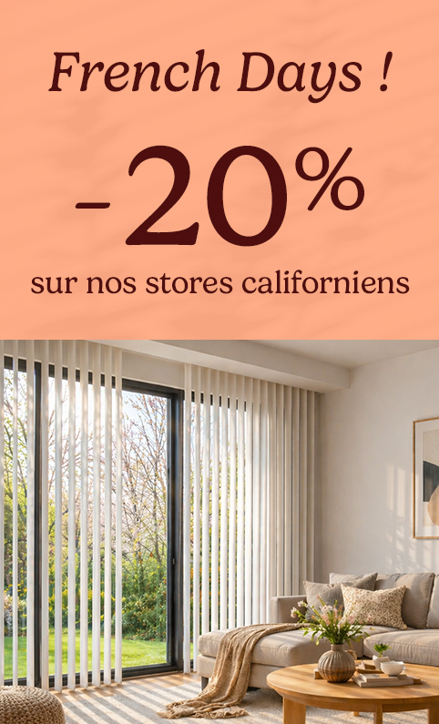 French Days ! -20% sur nos stores californiens