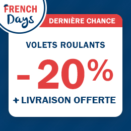 French Days : -20% + livraison offerte sur les volets roulants